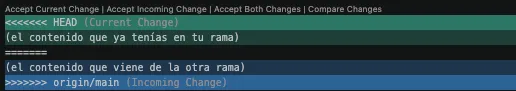 Bloque de conflicto en VSCode con los botones Accept Current Change, Accept Incoming Change, Accept Both Changes y Compare Changes